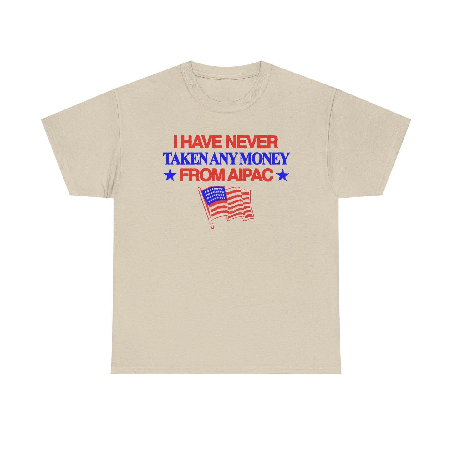 I Have Never Taken Any Money From AIPAC Unisex Heavy Cotton Tee