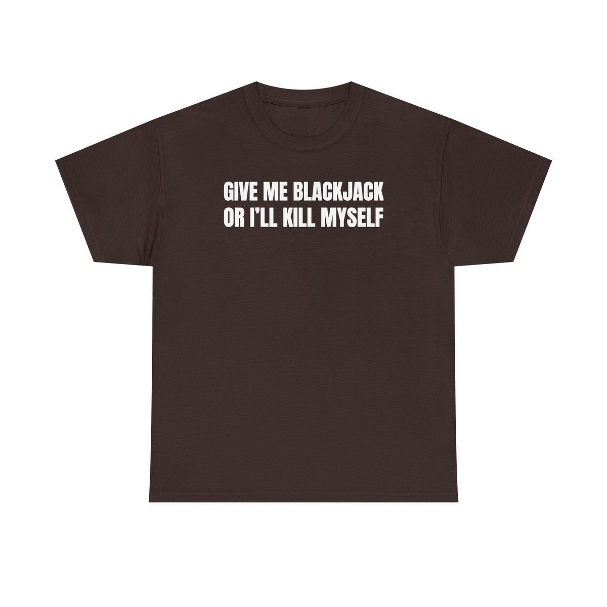 Give Me Blackjack Unisex Heavy Cotton Tee