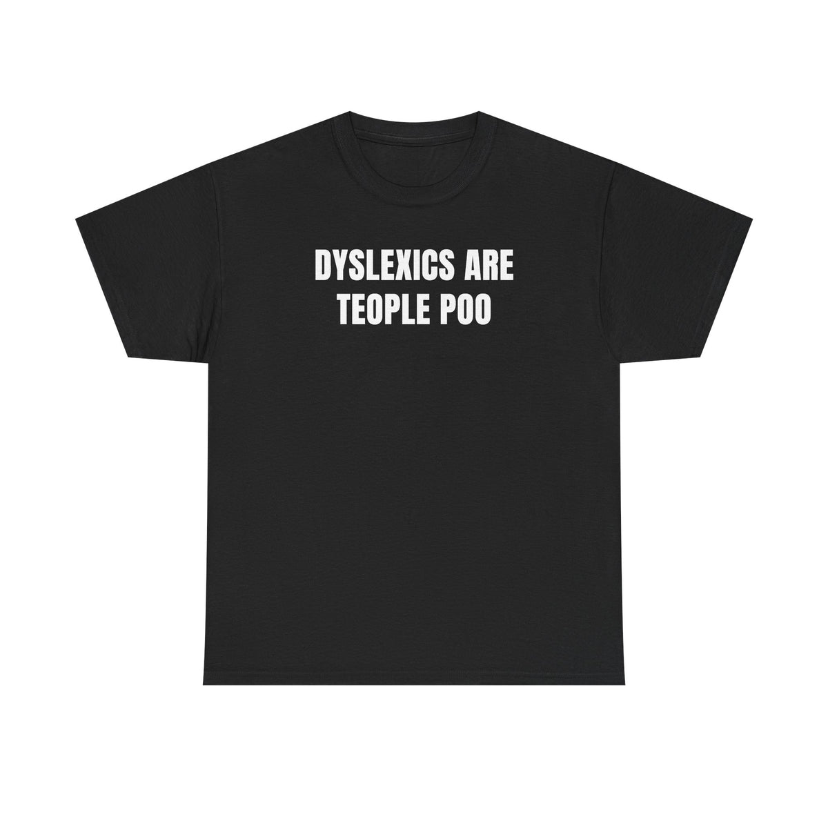 Dyslexics Are Teople Poo Unisex Heavy Cotton Tee