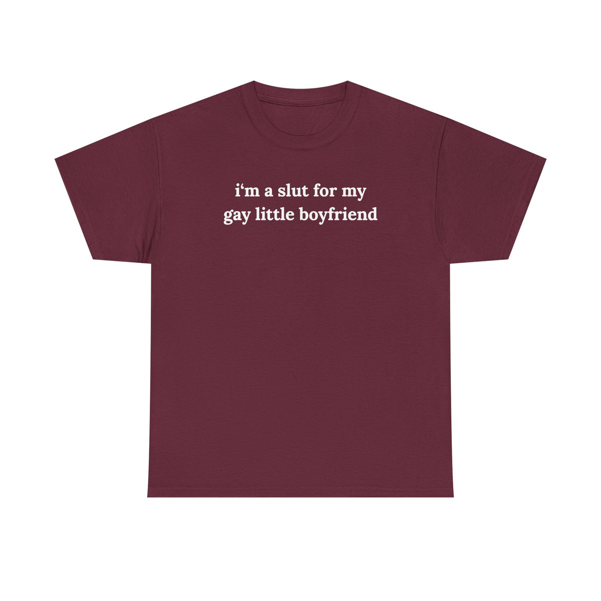 I'm a Slut For My Gay Little Boyfriend Unisex Heavy Cotton Tee
