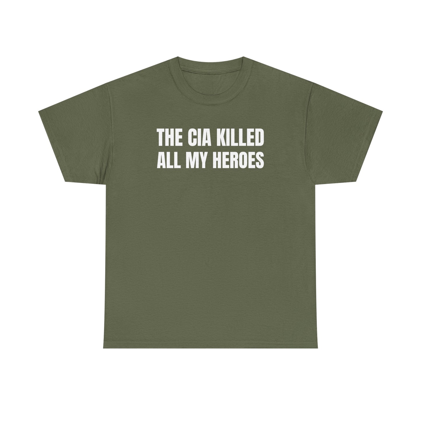 The CIA Killed All My Heroes Unisex Heavy Cotton Tee
