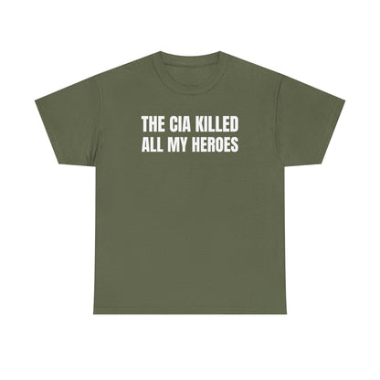 The CIA Killed All My Heroes Unisex Heavy Cotton Tee