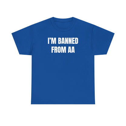 I'm Banned From AA Unisex Heavy Cotton Tee - Funny Shirt - Joke - Gift for Men and Women