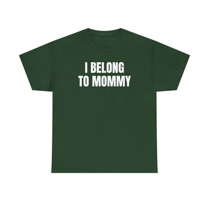 I Belong to Mommy Unisex Heavy Cotton Tee
