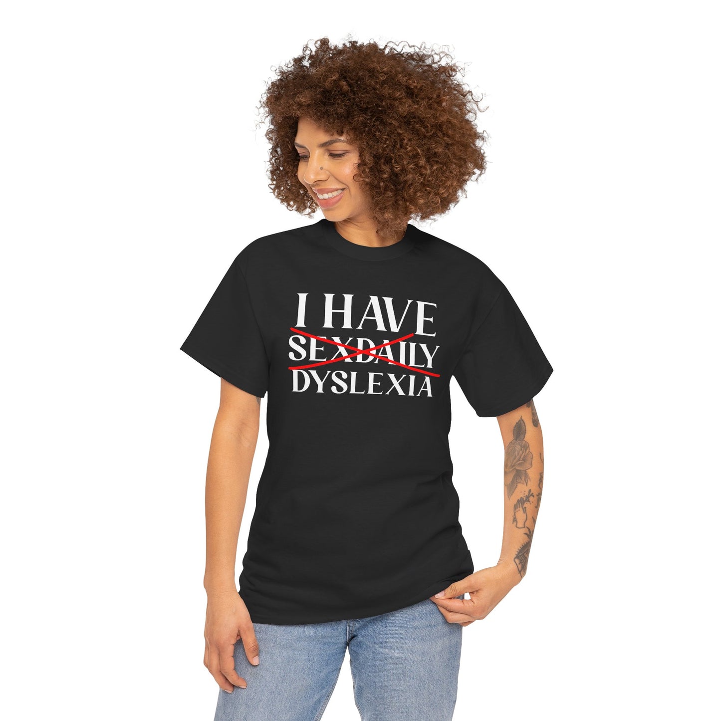 I Have Sex Daily Dyslexia Unisex Heavy Cotton Tee
