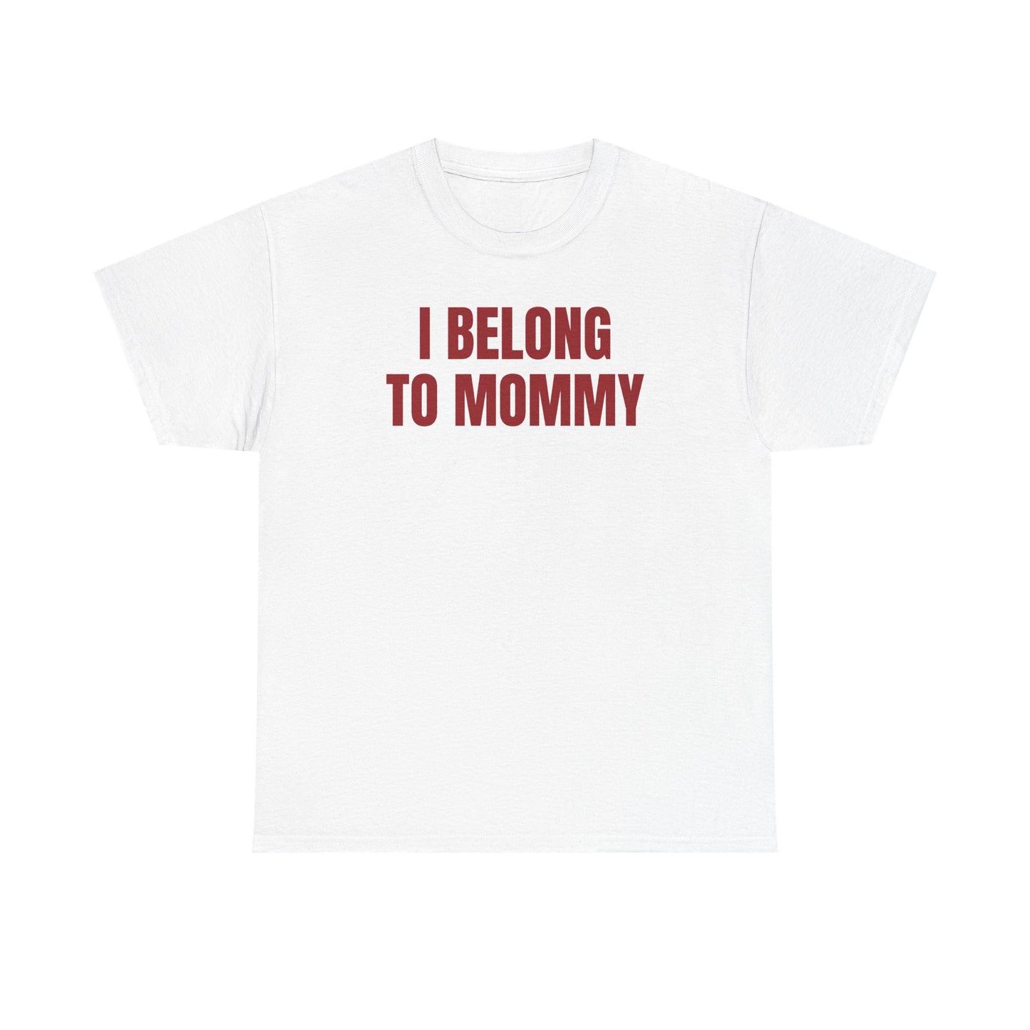 I Belong to Mommy Unisex Heavy Cotton Tee