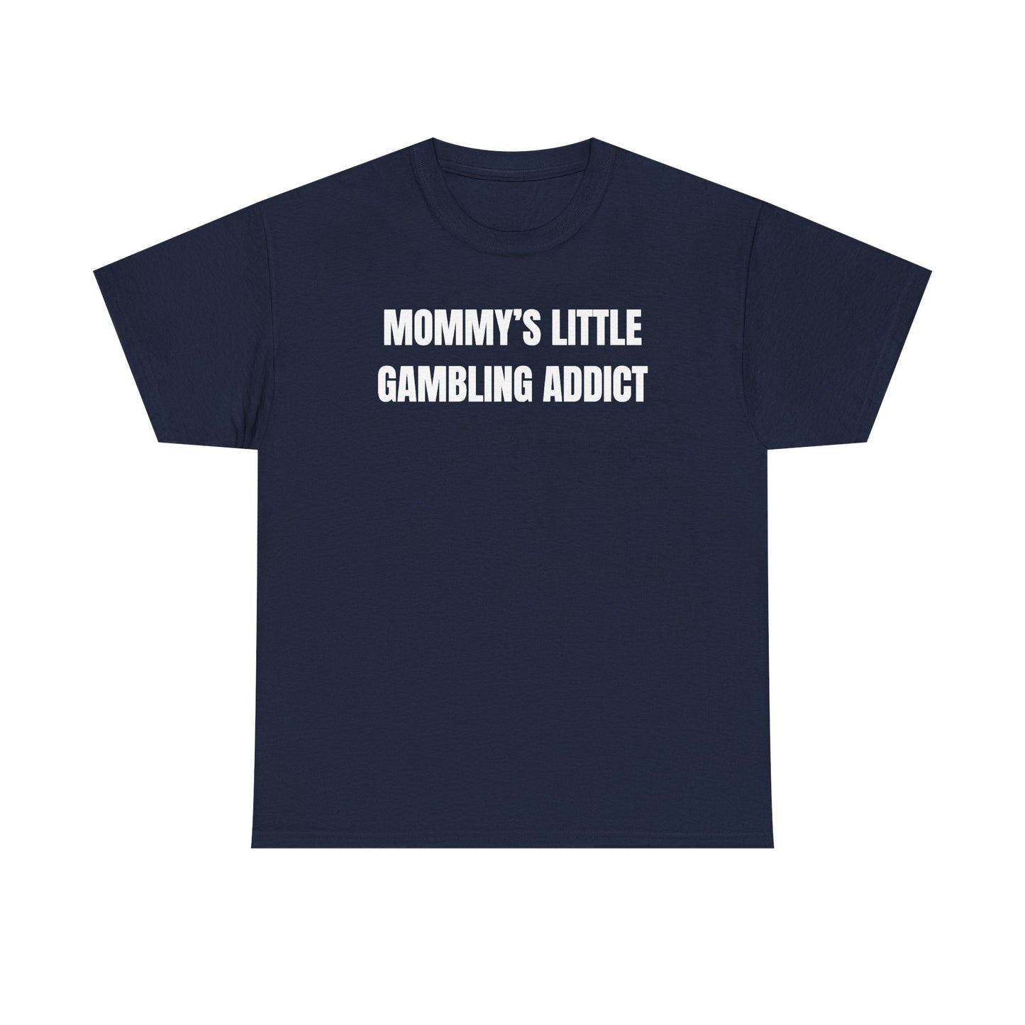 Mommy's Little Gambling Addict Unisex Heavy Cotton Tee