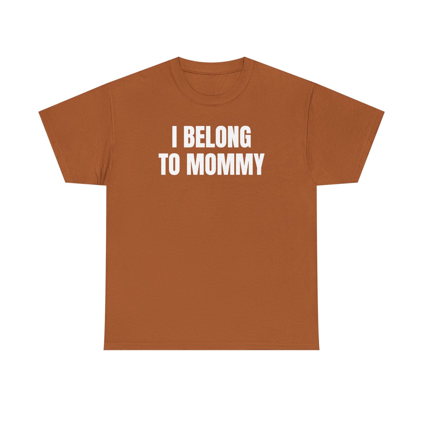 I Belong to Mommy Unisex Heavy Cotton Tee