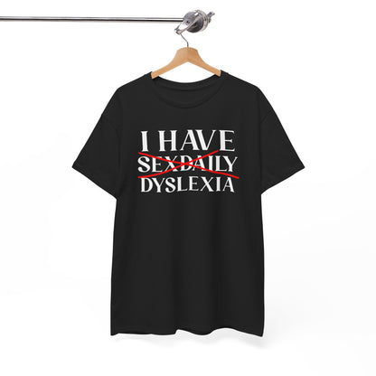 I Have Sex Daily Dyslexia Unisex Heavy Cotton Tee