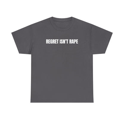 Regret Isn't Rape Unisex Heavy Cotton Tee