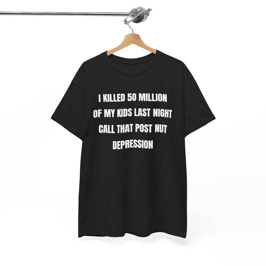 Call That Post Nut Depression Unisex Heavy Cotton Tee