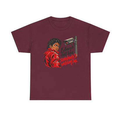 I Always Feel Like Somebody's Watching Unisex Heavy Cotton Tee