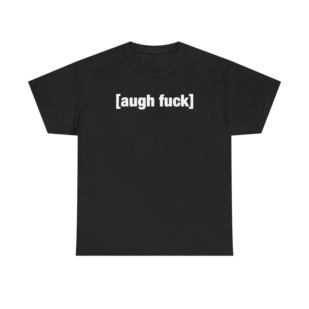 Augh Fuh Unisex Heavy Cotton Tee - Funny Shirt - Joke - TV - Gift for Men and Women