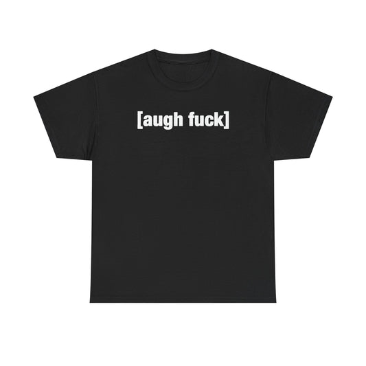 Augh Fuh Unisex Heavy Cotton Tee - Funny Shirt - Joke - TV - Gift for Men and Women