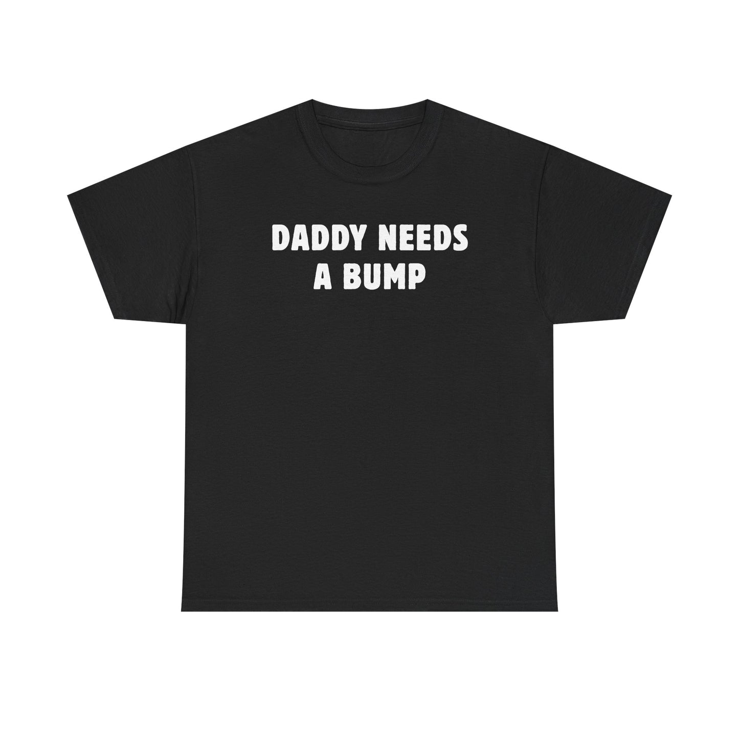 Daddy Needs A Bump Unisex Heavy Cotton Tee