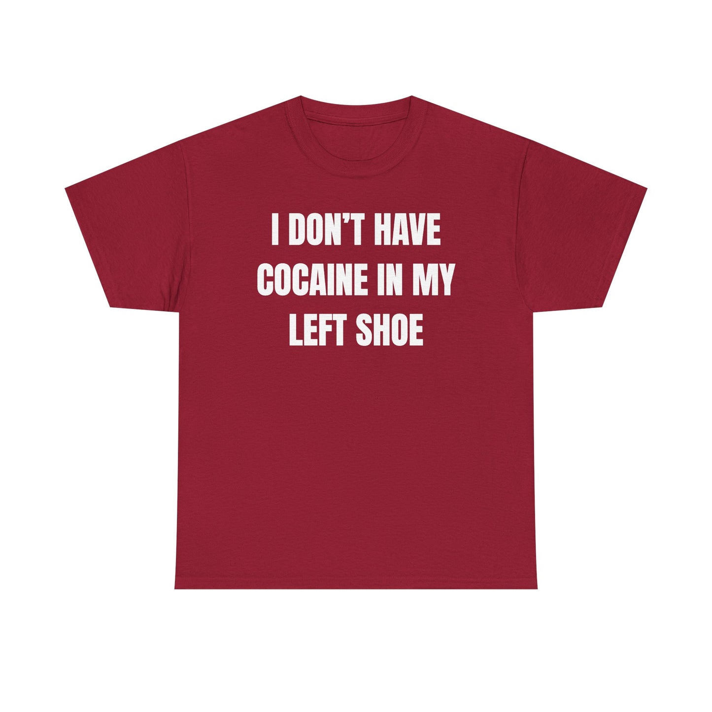 I Don't Have Coke In My Left Shoe Unisex Heavy Cotton Tee