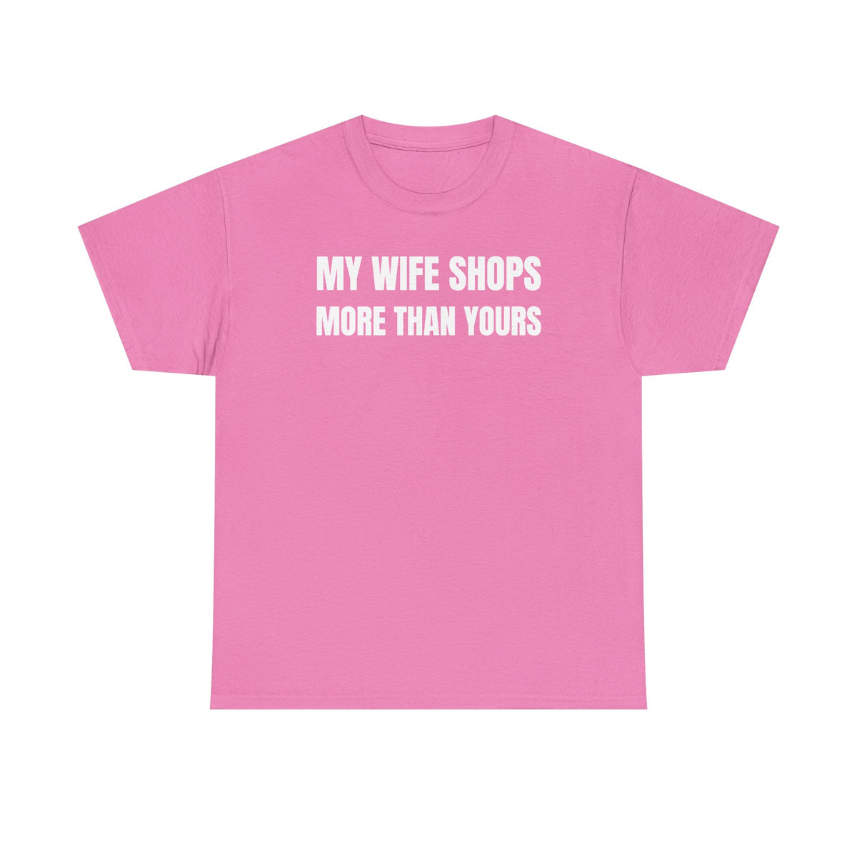 My Wife Shops More Than Yours Unisex Heavy Cotton Tee