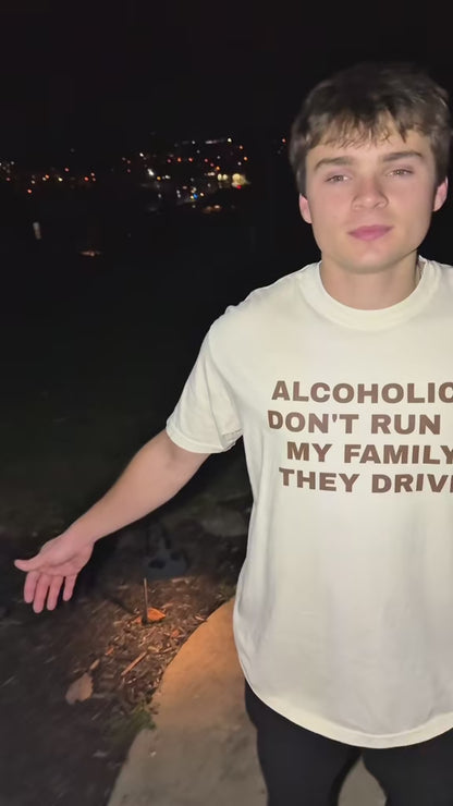 Alcoholics Don't Run in my Family They Drive Unisex Garment Dyed Comfort Colors T shirt